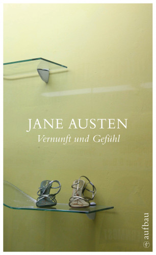 Jane Austen: Vernunft und Gefühl