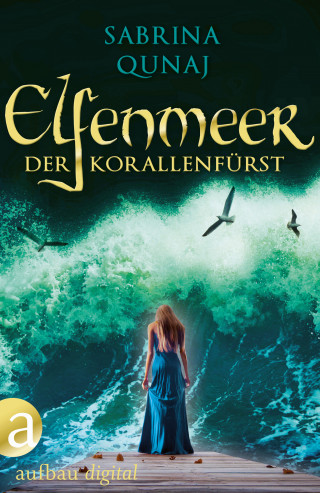 Sabrina Qunaj: Elvion, Elfenmeer – Der Korallenfürst