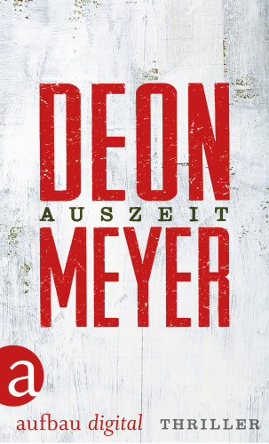 Deon Meyer: Auszeit