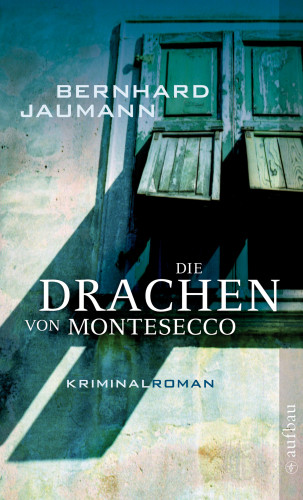 Bernhard Jaumann: Montesecco-Romane, Die Drachen von Montesecco