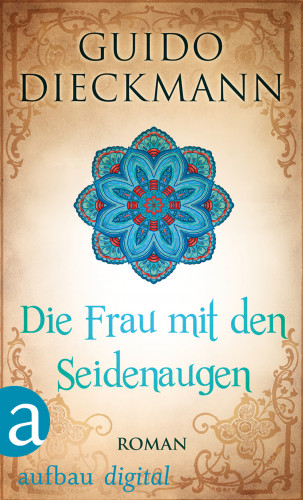 Guido Dieckmann: Die Frau mit den Seidenaugen