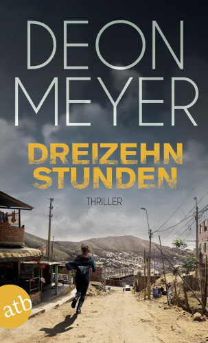 Deon Meyer: Dreizehn Stunden