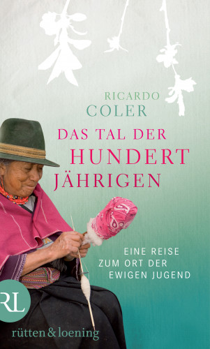 Ricardo Coler: Das Tal der Hundertjährigen