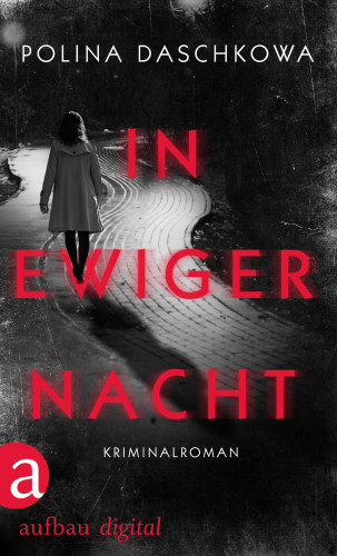 Polina Daschkowa: In ewiger Nacht