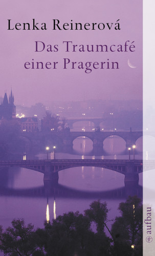 Lenka Reinerová: Das Traumcafé einer Pragerin