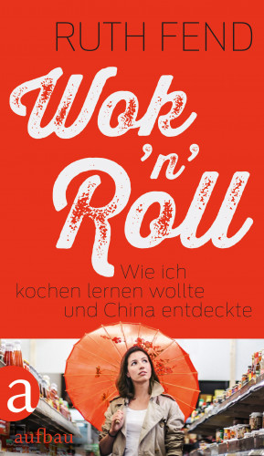 Ruth Fend: Wok 'n' Roll