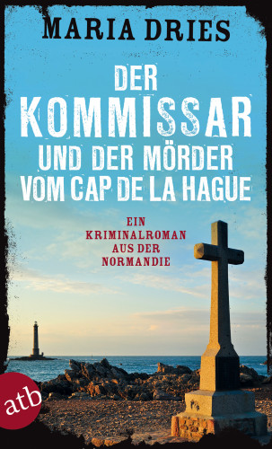 Maria Dries: Der Kommissar und der Mörder vom Cap de la Hague