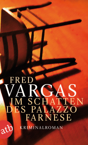 Fred Vargas: Im Schatten des Palazzo Farnese