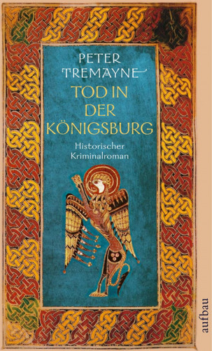 Peter Tremayne: Tod in der Königsburg