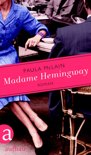 Paula McLain: Madame Hemingway