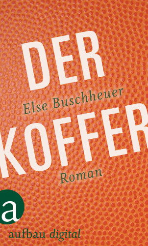 Else Buschheuer: Der Koffer