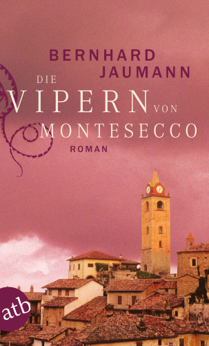 Bernhard Jaumann: Die Vipern von Montesecco