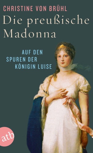 Christine von Brühl: Die preußische Madonna