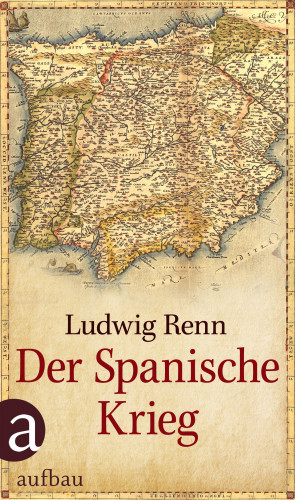 Ludwig Renn: Der Spanische Krieg