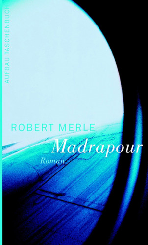 Robert Merle: Madrapour