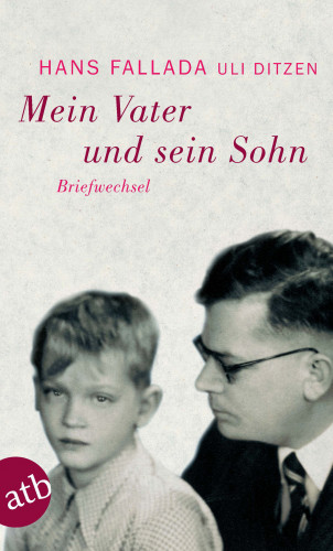 Hans Fallada, Ulrich Ditzen: Mein Vater und sein Sohn