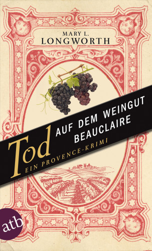 Mary L. Longworth: Tod auf dem Weingut Beauclaire