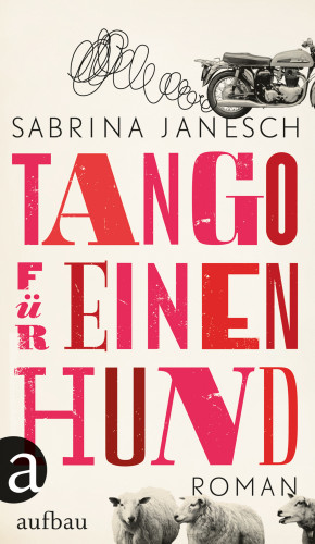 Sabrina Janesch: Tango für einen Hund