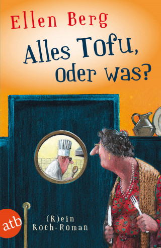 Ellen Berg: Alles Tofu, oder was?