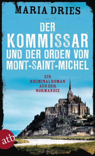 Maria Dries: Der Kommissar und der Orden von Mont-Saint-Michel