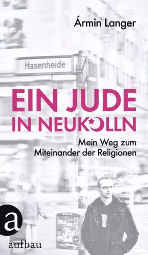 Ármin Langer: Ein Jude in Neukölln