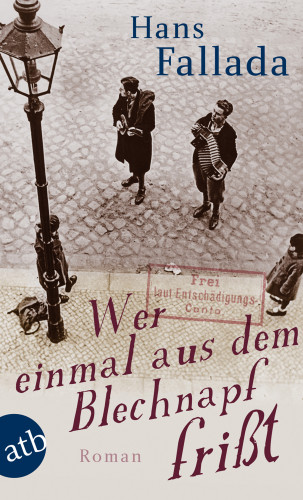 Hans Fallada: Wer einmal aus dem Blechnapf frißt