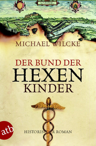 Michael Wilcke: Der Bund der Hexenkinder