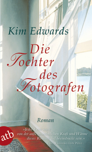 Kim Edwards: Die Tochter des Fotografen