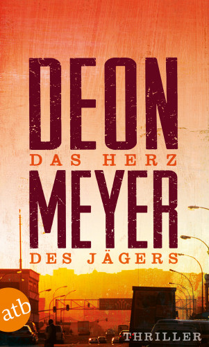 Deon Meyer: Das Herz des Jägers