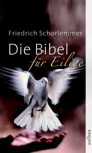 Friedrich Schorlemmer: Die Bibel für Eilige