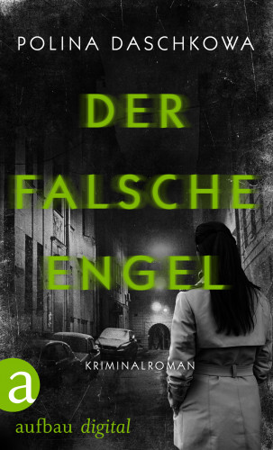 Polina Daschkowa: Der falsche Engel