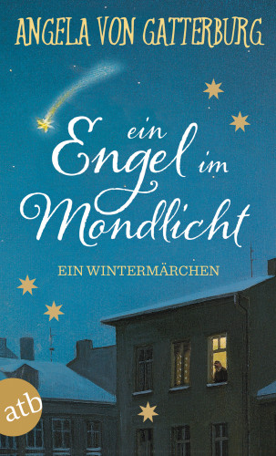 Angela von Gatterburg: Ein Engel im Mondlicht