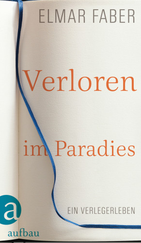 Elmar Faber: Verloren im Paradies