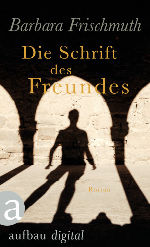 Barbara Frischmuth: Die Schrift des Freundes