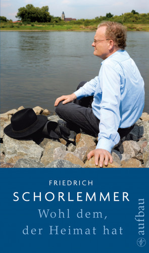 Friedrich Schorlemmer: Wohl dem, der Heimat hat