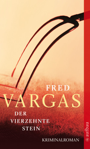 Fred Vargas: Der vierzehnte Stein