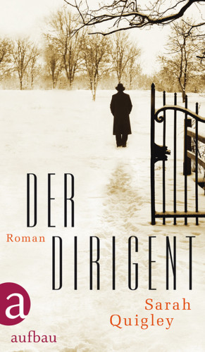 Sarah Quigley: Der Dirigent