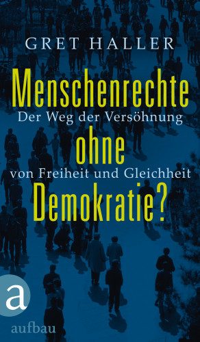 Gret Haller: Menschenrechte ohne Demokratie?