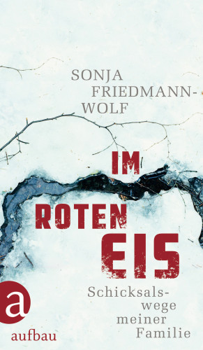 Sonja Friedmann-Wolf: Im roten Eis
