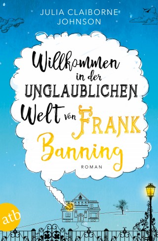 Julia Claiborne Johnson: Willkommen in der unglaublichen Welt von Frank Banning