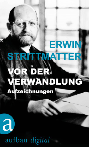 Erwin Strittmatter: Vor der Verwandlung