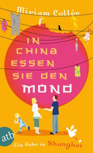 Miriam Collée: In China essen sie den Mond