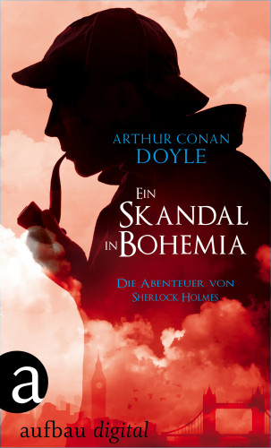 Arthur Conan Doyle: Ein Skandal in Bohemia