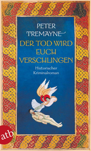 Peter Tremayne: Der Tod wird euch verschlingen