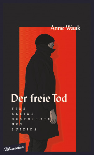 Anne Waak: Der freie Tod