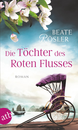 Beate Rösler: Die Töchter des Roten Flusses