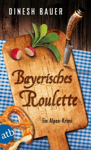 Dinesh Bauer: Bayerisches Roulette