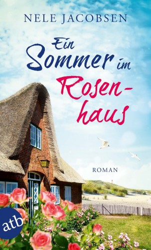 Nele Jacobsen: Ein Sommer im Rosenhaus