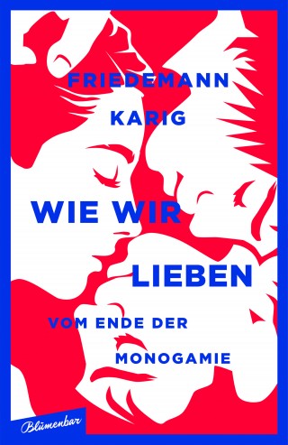 Friedemann Karig: Wie wir lieben