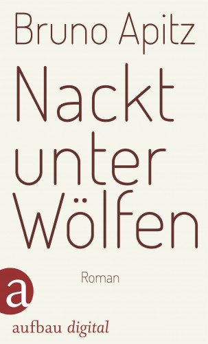 Bruno Apitz: Nackt unter Wölfen